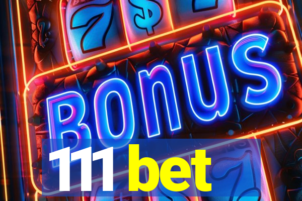 111 bet